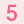 5